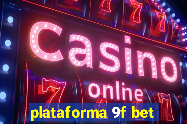 plataforma 9f bet